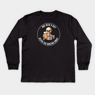 Drinking Skull - One Beer A Day Keeps The Doctor Away Kids Long Sleeve T-Shirt